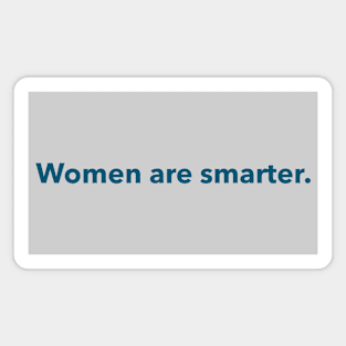 Women are smarter. (teal) Magnet